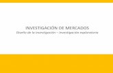 INVESTIGACIÓN DE MERCADOS · 2019-05-27 · •Fueron recolectados para algún propósito distinto del problema actual. •Existe una gran cantidad de fuentes secundarias de información