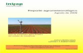 Agosto de 2009 9 · 2017-07-28 · Reporte agrometeorológico. Agosto de 2009 1 Antecedentes La agricultura es una actividad estrechamente relacionada con el clima. La cantidad de