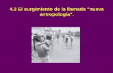 4.3 El surgimiento de la llamada 'nueva antropología'.sgpwe.izt.uam.mx/files/users/uami/mapa54/11_Surgimiento... · 2010-12-15 · La década de los sesenta y setentas • Período