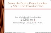 Bases de Datos Relacionales y SQL: Una Introduccion...Una base de datos relacional está compuesta de varias tablas relacionadas entre sí. Cada tabla tiene un nombre, y está estructurada