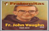 Noviembre 2016 Fraternitas · John Vaughn, OFM, pasó a la vida eterna el 10 de octubre de 2016, en Santa Bárbara, California, (EE.UU.) Tenía 88 años de edad, 67 años de vida