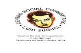 Centro Social Comunitario Luis Buñuel Memoria de ...centroluisbunuel.org/wp-content/uploads/2017/07/memoria-csc-luis-bunuel-2014.pdf- Aprendimos a hacer engrudo con harina. - Otra