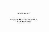 ANEXO II ESPECIFICACIONES TECNICAS...Manuales de usuario / técnicos / de mantenimiento en idioma espanol en 2 ejemplares, y los correspondientes certificados de calidad y garantía.