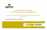 INFORME DE AVANCE PROYECTOS DE TRANSMISIÓNINFORME DE AVANCE PROYECTOS DE TRANSMISIÓN Comité Asesor de Planeamiento de la Transmisión CAPT 117 Bogotá, 8 de febrero de 2013 Convocatoria