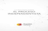 LA REALIDAD SOBRE EL PROCESO INDEPENDENTISTA · • “El Parlamento de Cataluña declara solemnemente el inicio del proceso de creación de un estado catalán independiente en forma