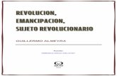 REVOLUCION, EMANCIPACION, SUJETO REVOLUCIONARIO...riadores formados en el stalinismo y que siguen confundiendo a éste con el comunismo, y por historiadores conservadores (Furet, 4.
