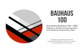 BAUHAUS 100 - A5 - Digital · Planicación), de la colaboración del Instituto Goethe Córdoba y de la presencia del representante de la cátedra Gropius en la FADU-UBA; se propone