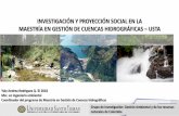 INVESTIGACIÓN Y PROYECCIÓN SOCIAL EN LA MAESTRÍA EN GESTIÓN DE …facultadcienciastecnologias.ustadistancia.edu.co/images/... · 2019-01-30 · ambiental de la cuenca del río