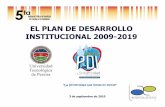 EL PLAN DE DESARROLLO INSTITUCIONAL 2009-2019media.utp.edu.co/utprindecuentas/archivos/historial-de... · 2012-05-06 · 2. CONSIDERACIONES GENERALES El Plan de desarrollo institucional