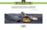 La normatividad minera en México: problemas y propuestas ... · La promulgación de la nueva Ley Minera coincide históricamente con una re-forma al artículo 27 constitucional con