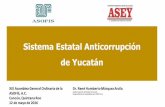 Sistema Estatal Anticorrupción de Yucatán · 2017-07-03 · Nuevo León •Crea SEA y el Tribunal de Justicia Administrativa. •Crea Sistema Estatal de Combate a la Corrupción