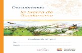 la Sierra de · 2017-06-01 · 2 3 El ecosistema de la Sierra de Guadarrama Asociadas a las mil formas de las rocas de esta zona, viven gran cantidad de animales, hongos y plantas