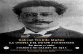 Gabriel Trujillo Muñoz · en su ala moderada (el maderismo) como en su ala radical (el magonismo). Sin embargo, la independencia y la revolución, como Gali-leo lo dijera, se mueven,