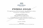 PMDU 2040 · 2016-07-11 · PMDU 2040 Programa Municipal de Desarrollo Urbano Visión 2040 Primera Versión Nivel Antecedentes Condiciones del Medio Físico Transformado: Patrimonio