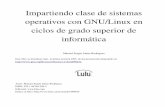 Impartiendo clase de sistemas operativos con GNU/Linux en ...lsi.vc.ehu.es/pablogn/docencia/manuales/SO... · Impartiendo clase de sistemas operativos con GNU/Linux en ciclos de grado