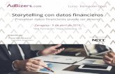 Storytelling con datos financieros - Adbizers · 2019-02-19 · Storytelling con datos financieros. Presentar datos financieros puede ser ameno Cómo explicar, a través de los datos,