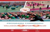 PROGRAMA COMBINADOCONDICIONES DEL PROGRAMA COMBINADO VALLADOLID DEPORTE SALUD El programa combinado Valladolid + Deporte + Salud es un programa de actividad deportiva, con carácter