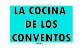 La cocina de los conventos - La Academia de la Cocina Espa ... COCINA... · exposición y de la pluma para caminar con holgura y con desembarazo, para que se respeten algunas tradiciones