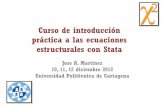 Curso de ecuaciones estructurales con Stata · Curso de introducción práctica a los modelos de ecuaciones estructurales con Stata – Jose A. Martínez- UPCT - SEM suele trabajar