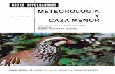 METEOROLOGIAY CAZA MENOR · Se caza en muchas modalidades: en gancho, en mano, a la espera, con chillo, a ojeo, con hurón, etc. Desde 1953 la mixomatosis viene causando gran mortandad,