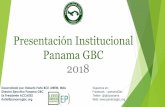 Presentación Institucional Panama GBC 2018 · - 3 Seminarios de actualización o Foro Internacional 2018 “Ciudades Sostenibles” o World Green Building Week. o Green School Coalition