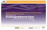Curso Básico de Formación Continua para Maestros en Servicio · • Tobón, Sergio, “Aspectos básicos de la formación basada en competencias”, Documento de trabajo, 2006,