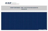 INFORME DE ACTIVIDADES 2015 - asf.gob.mx · Programa de Actividades Informe Anual 201 5 PRESENTACIÓN Y ALCANCE El Informe de Actividades 2015 de la Auditoría Superior de la Federación