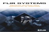 FLIR - Camaras termicas para aplicaciones de seguridad y ... · Capacidad industrial FLIR Systems dirige en la actualidad cinco fábricas: tres en Estados Unidos (Portland, Boston