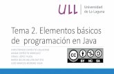Tema 2. Elementos básicos de programación en Java · Programación en Java • Lenguaje compilado, concurrente y orientado a objetos • A pesar de ser compilado, posee un intérprete