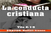 Tema: La conducta cristiana La conducta de una persona depende de la doctrina que se le ha enseñado. El mundo está lleno de doctrinas pero no necesariamente sean buenas; el apóstol
