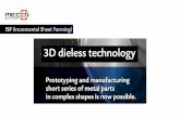 Presentación de PowerPoint · 2019-03-05 · MACHINES 3D 'SF (Incremental Sheet Forming) is a sheet forming technology that allows metal parts in complex shapes to be manufactured