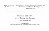 Uso del anti -HBc en el Banco de Sangre. Rey.pdf · Uso del anti -HBc Infecciones Virales Transmisibles por Vía Transfusional: Hitos, Paradigmas, Aprendizajes JORGE REY HOSPITAL