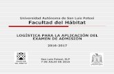 Universidad Autónoma de San Luis Potosí Facultad del Hábitathabitat.uaslp.mx/Documents/admision_2016/platica-informativa-aplicadores.pdf · vale de resguardo entrega de material