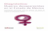 Mujeres desaparecidas en el Estado de México · ello, el Estado no ha dado una respuesta adecuada para la búsqueda e investigación con enfoque diferenciado, ni ha atendido de manera