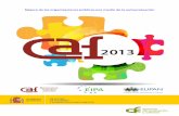 Guía CAF 2013 - AEVAL · los agentes facilitadores y de los criterios de resultados en las prácticas de gestión constituye la innovación continua y el ciclo de aprendizaje que