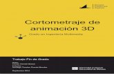 Cortometraje de animación 3D - RUA: Principalrua.ua.es/dspace/bitstream/10045/40359/1/... · 3D , piden que les enseñes gran parte del trabajo desarrollado y este tipo de proyecto