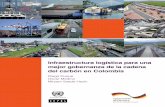 Infraestructura logística para una mejor gobernanza de la ... · En este estudio se hace una caracterización de los distintos tipos de carbón que se explotan en Colombia por la