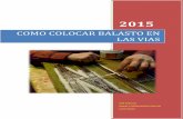 COMO COLOCAR BALASTO EN LAS VIAS - CCB Railroad balasto.pdf · En el tema de la colocación de balasto en la vía podemos encontrar varias técnicas para poder hacer esta tarea, en