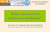 Especialización en Educación Ambientalanea.org.mx/eventos/ANEA_IISUE/Presentaciones/13EspEAITMinatitlan... · La Especialización en Educación Ambiental • El plan de estudios