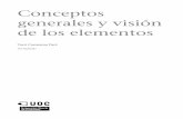 generales y visión Conceptos de los elementosopenaccess.uoc.edu/webapps/o2/bitstream/10609/70605/6/Plataformas de distribución de...CC-BY-NC-ND • PID_00202287 6 Conceptos generales