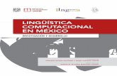 LINGÜÍSTICA COMPUTACIONAL EN MÉXICO...computacional comienza a ser considerada en algunos estudios lingüísticos o de cómputo. El mayor desarrollo de la lingüística computacional