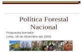 Política Forestal Nacional · principal el bienestar de la sociedad en forma sostenible a partir de la gestión efectiva de los ecosistemas forestales y otros ecosistemas de vegetación