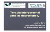 Terapia Interpersonal para las depresiones, I · Afinales del S XX se desarrollan modelos más adaptados a la realidad socio- ... Bipolar/unipolar: 8 –92 % ... un trastorno psiquiátrico,