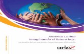 América Latina imaginando el futuro hoy · lado, la exploración de las principales tendencias mundiales y, por otro, incrementar las habilidades en el conocimiento y la elaboración