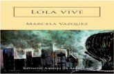 LOLA VIVE - Autores de Argentinaautoresdeargentina.com/wp-content/uploads/Lola-vive.pdf · rescate-terapéutico, siguiendo el consejo, sorprendida, atónita; no soy la de antes, esta