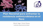 Plan Nacional para enfrentar la resistencia antimicrobiana en el … · 2017-12-21 · Resistencia antimicrobiana en bacterias de origen hospitalario •Estudio de vigilancia en nueve
