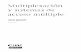 y sistemas de Multiplexación acceso múltiple · 2018-12-11 · CC-BY-NC-ND • PID_00195479 7 Multiplexación y sistemas de acceso múltiple Objetivos Al terminar el estudio de