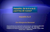 Hepatitis. De la A a la Z: ¿qué hay de nuevo? CONARPE/ramonet.hepatitis.pdf · CARACTERÍSTICAS DEL VIRUS DE LA HEPATITIS A Virus simple, no encapsulado Contiene una sola cadena