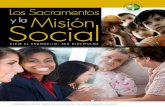 Los Sacramentos y la Misión Social · En la carta encíclica Deus Caritas Est (Dios es amor), el papa Benedicto XVI escribe que “practicar el amor hacia las viudas y los huérfanos,