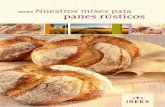 IREKS Nuestros mixes para panes rÚsticos · 2016-07-04 · 09.14 | 5.000 | 6211209 E IREKS ARTISANO Mix al 10% para panes rústicos con centeno • Mix al 10% para todo tipo de panes